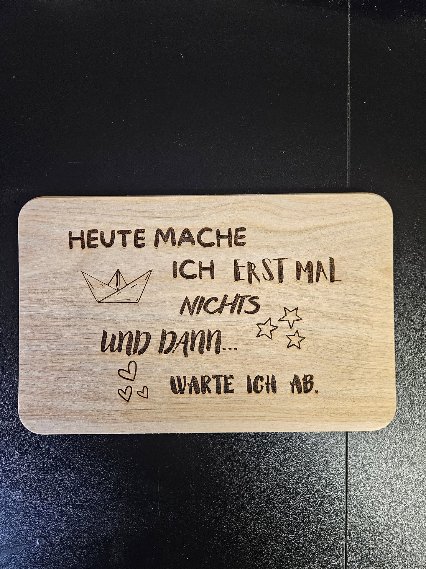 Holzbrett mit Spruch Heute mache ich erst mal nichts und dann warte ich ab Lasergravur 22x14x1 cm
