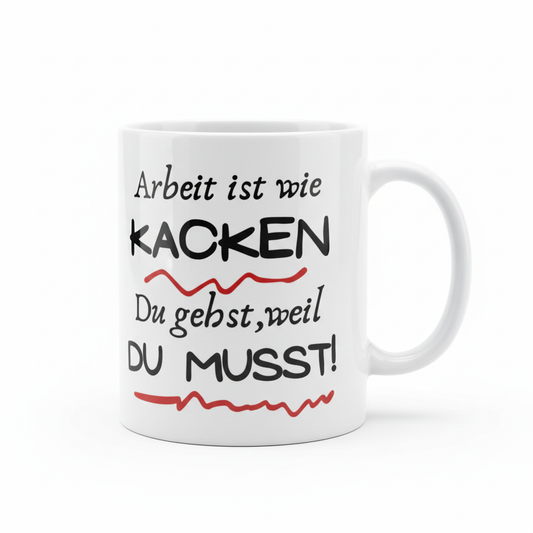 Lustige Kaffeetasse Arbeit ist wie KACKEN - Professionelle Produktfotografie